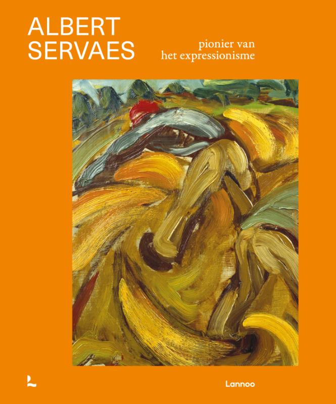 Albert Servaes. Pionier van het expressionisme