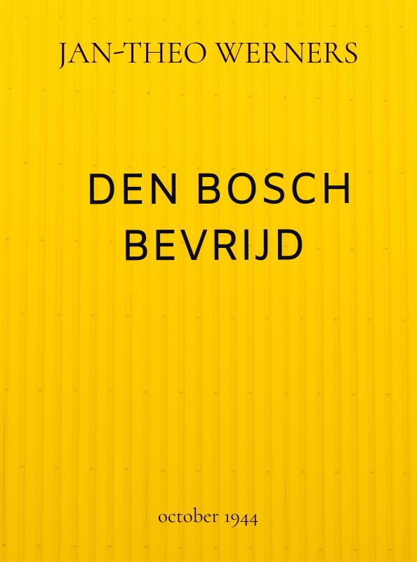 DEN BOSCH BEVRIJD