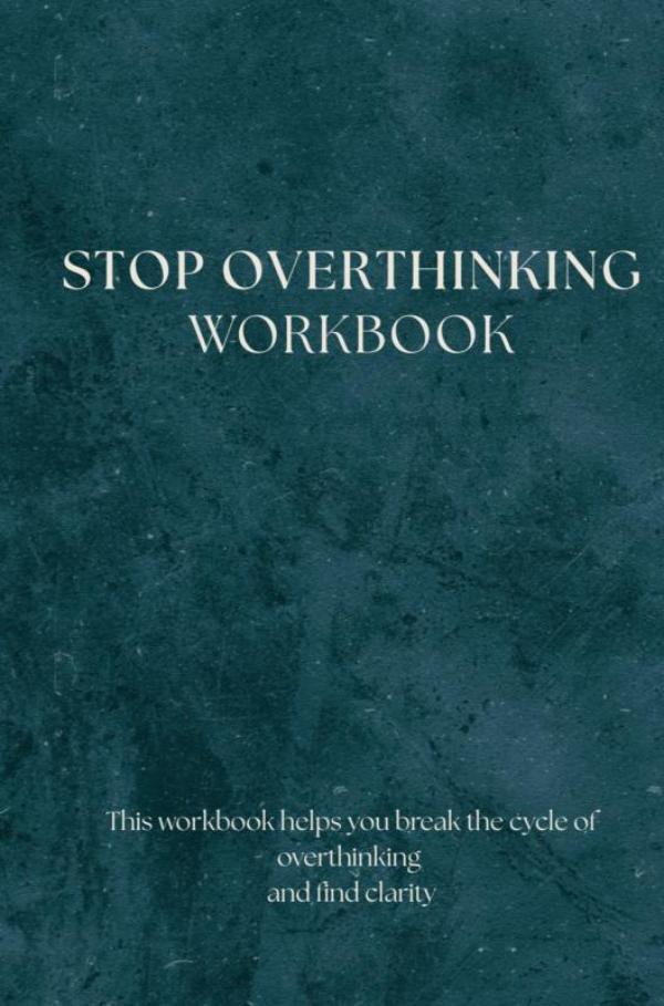 Stop Overthinking - Workbook