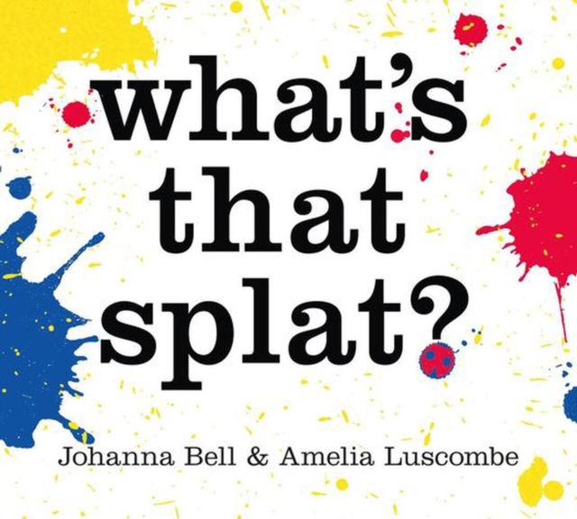 [9781760764821] What's that Splat?