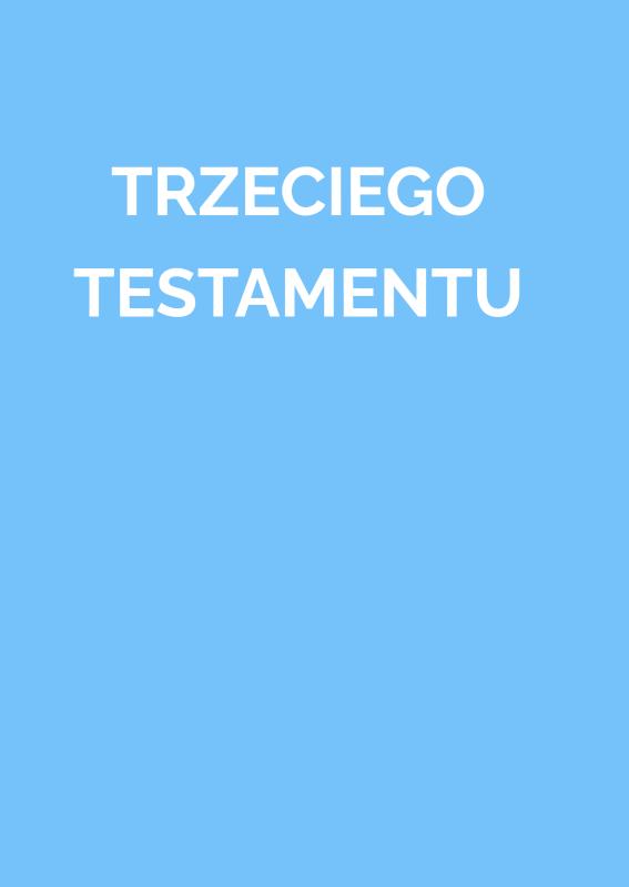 TRZECIEGO TESTAMENTU
