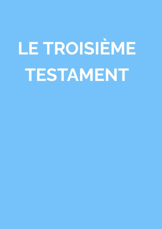 LE TROISIÈME TESTAMENT