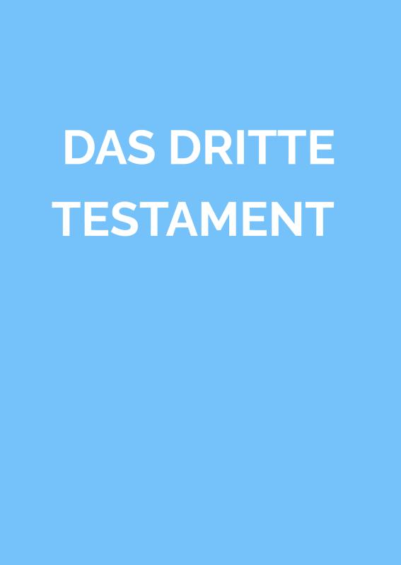 DAS DRITTE TESTAMENT